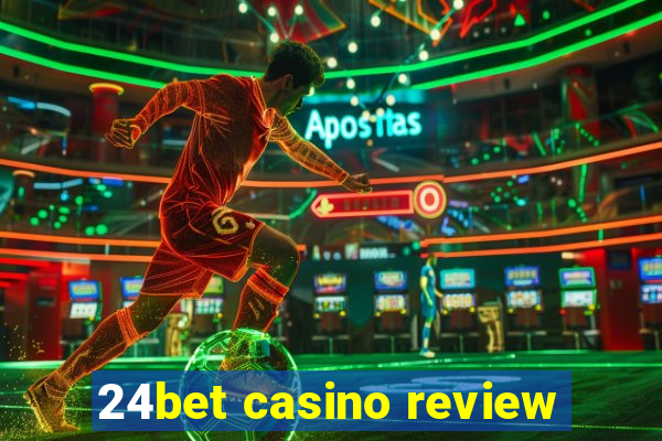 24bet casino review